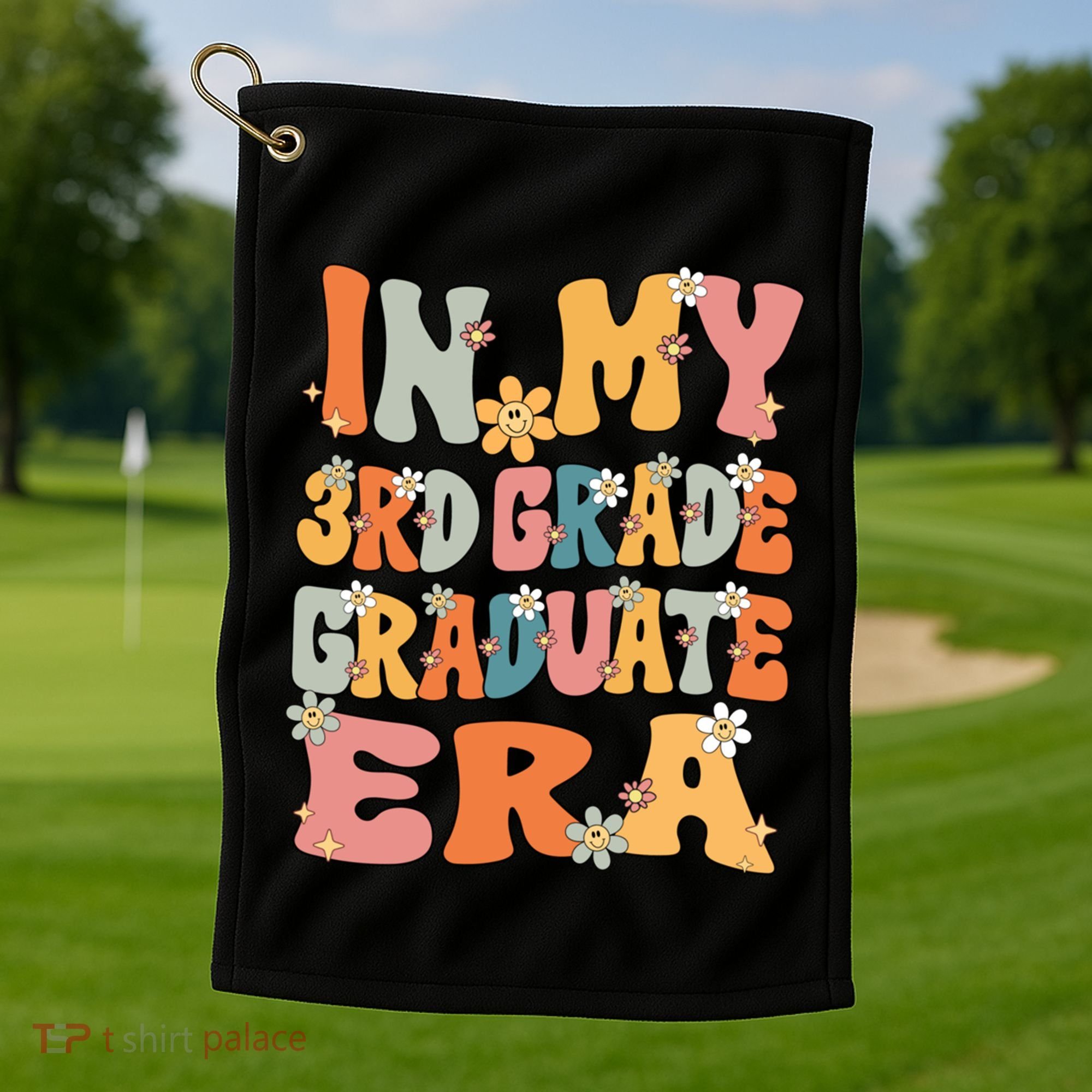 In My 3rd Grade Graduate Era Groovy Last Day Of Third Grade Funny Gift Golf Towel