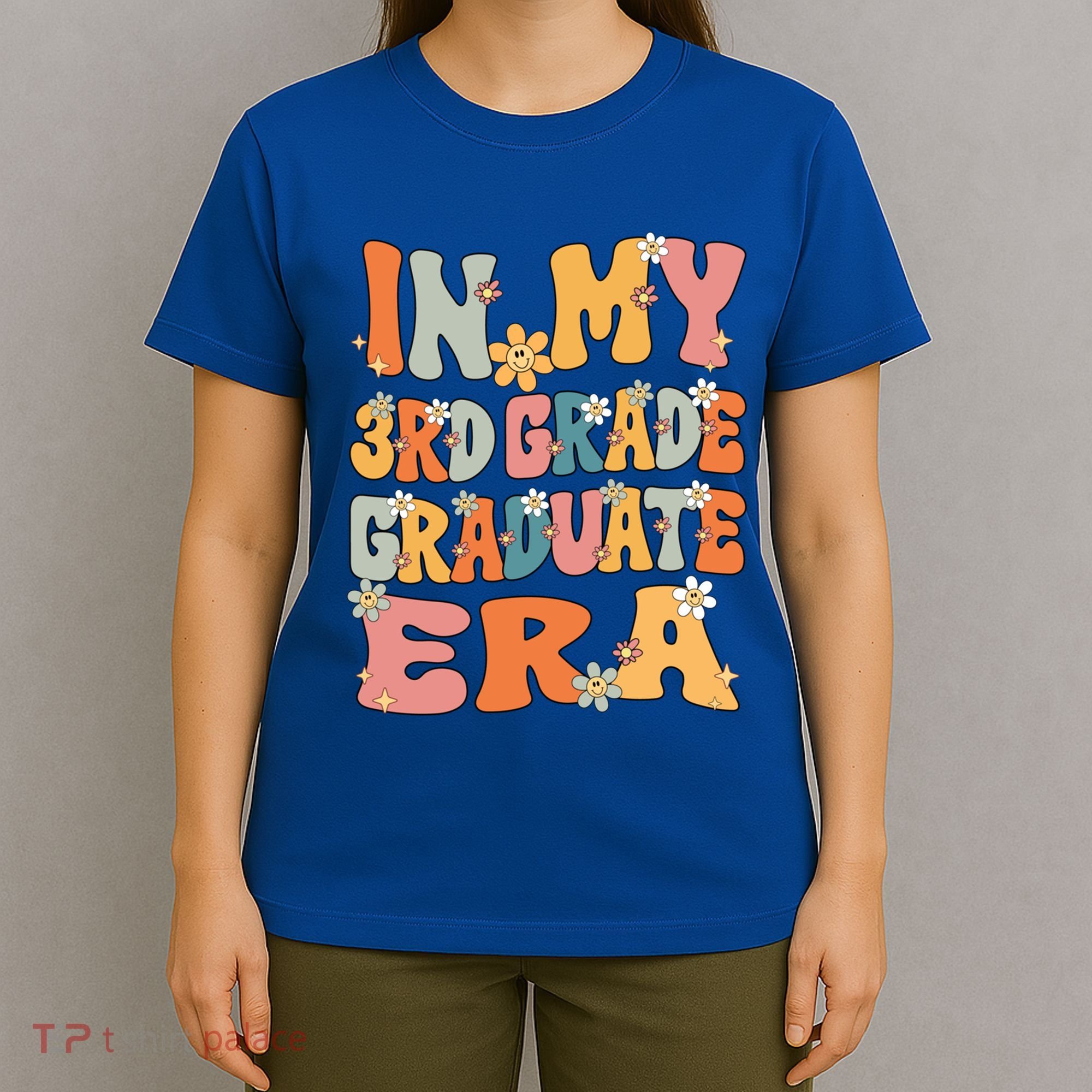 In My 3rd Grade Graduate Era Groovy Last Day Of Third Grade Funny Gift T-Shirt