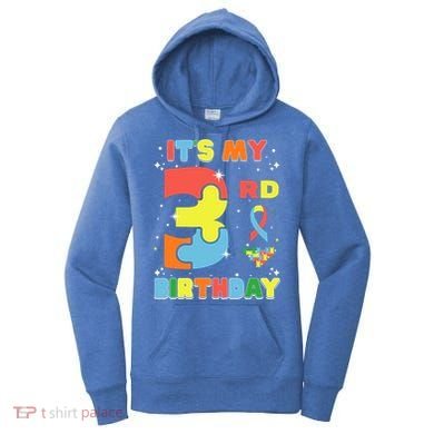 Its My 3rd Birthday Kids Autism 3 Years Old Women's Hoodie