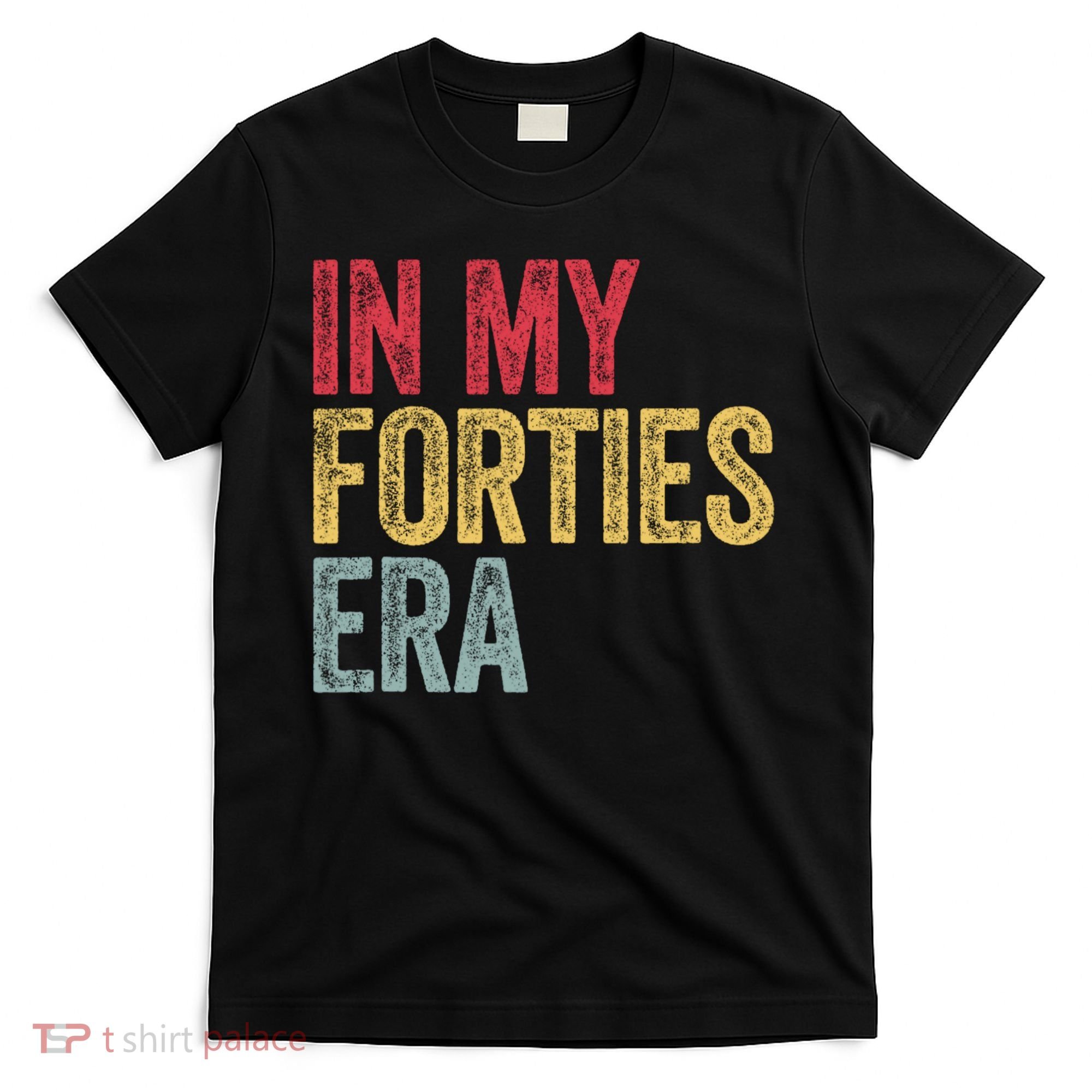 In My 40s Era 40th Birthday Forties 40 Years Old Funny T-Shirt