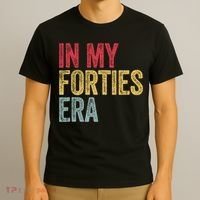 In My 40s Era 40th Birthday Forties 40 Years Old Funny T-Shirt thumb 3