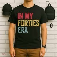 In My 40s Era 40th Birthday Forties 40 Years Old Funny T-Shirt thumb 6