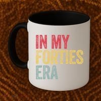 In My 40s Era 40th Birthday Forties 40 Years Old Funny Coffee Mug thumb 2