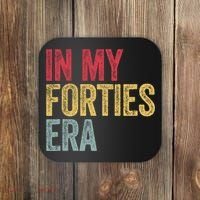 In My 40s Era 40th Birthday Forties 40 Years Old Funny Coaster thumb 0