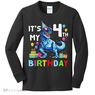 Its My 4th Birthday Happy 4 Year TRex Kids Long Sleeve Shirt
