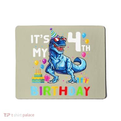 Its My 4th Birthday Happy 4 Year TRex Mousepad