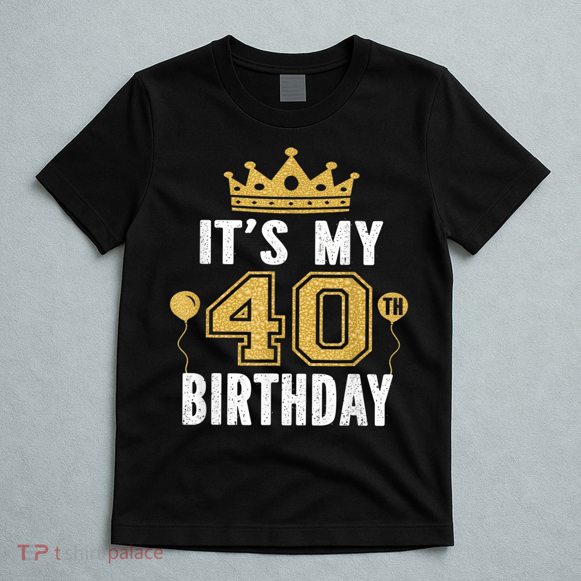 It's My 40th Birthday Gift For 40 Years Old Man And Woman T-Shirt