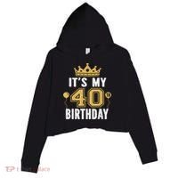 It's My 40th Birthday Gift For 40 Years Old Man And Woman Crop Fleece Hoodie thumb 0