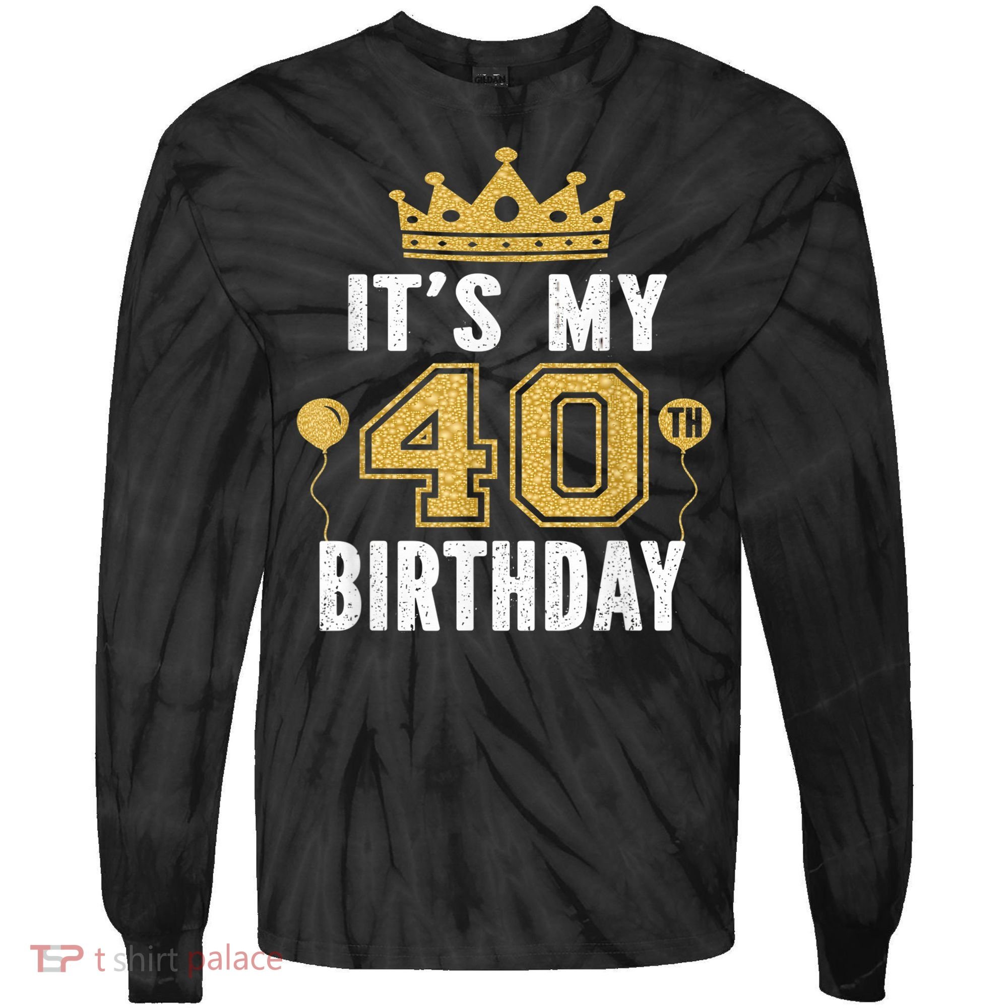 It's My 40th Birthday Gift For 40 Years Old Man And Woman Tie-Dye Long Sleeve Shirt
