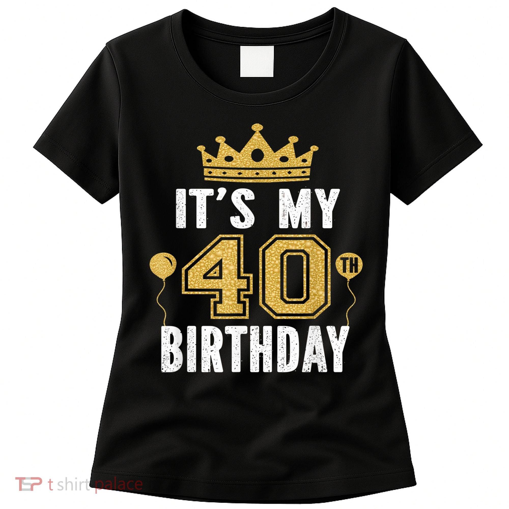 It's My 40th Birthday Gift For 40 Years Old Man And Woman Women's T-Shirt
