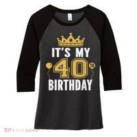 It's My 40th Birthday Gift For 40 Years Old Man And Woman Women's Tri-Blend 3/4-Sleeve Raglan Shirt thumb 0