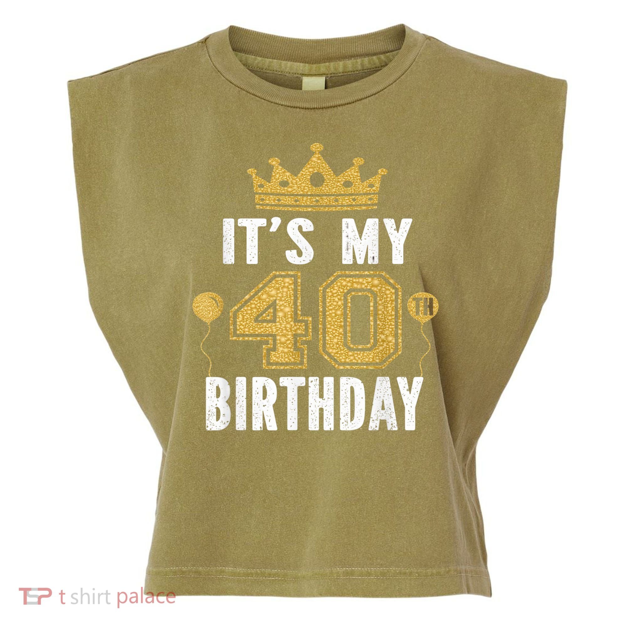 It's My 40th Birthday Gift For 40 Years Old Man And Woman Garment-Dyed Women's Muscle Tee