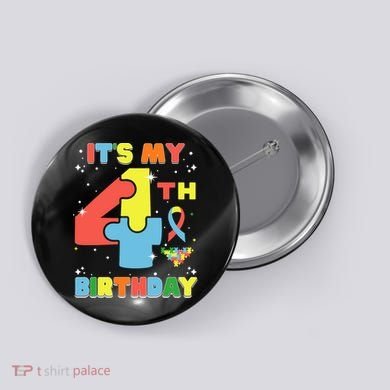 Its My 4th Birthday Kids Autism 4 Years Old Button