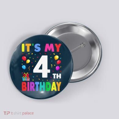 ItS My 4th Birthday 4 Four Happy Birthday Button
