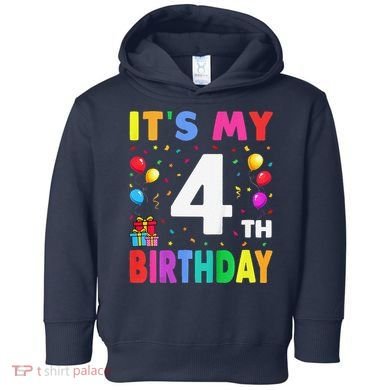 ItS My 4th Birthday 4 Four Happy Birthday Toddler Hoodie