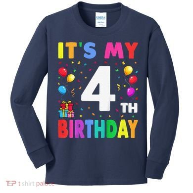 ItS My 4th Birthday 4 Four Happy Birthday Kids Long Sleeve Shirt
