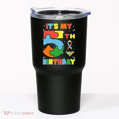 Its My 5th Birthday Autism 5 Years Old Tumbler