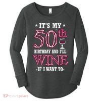 It's My 50th Birthday and I'll Wine If I Want To Women's Perfect Tri Tunic Long Sleeve Shirt thumb 0