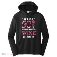 It's My 50th Birthday and I'll Wine If I Want To Performance Fleece Hoodie thumb 0