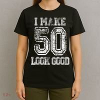 I Make 50 Look Good  50th Birthday Gift For M.e.n.s WoM.e.n.s T-Shirt thumb 4