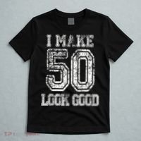 I Make 50 Look Good  50th Birthday Gift For M.e.n.s WoM.e.n.s T-Shirt thumb 5