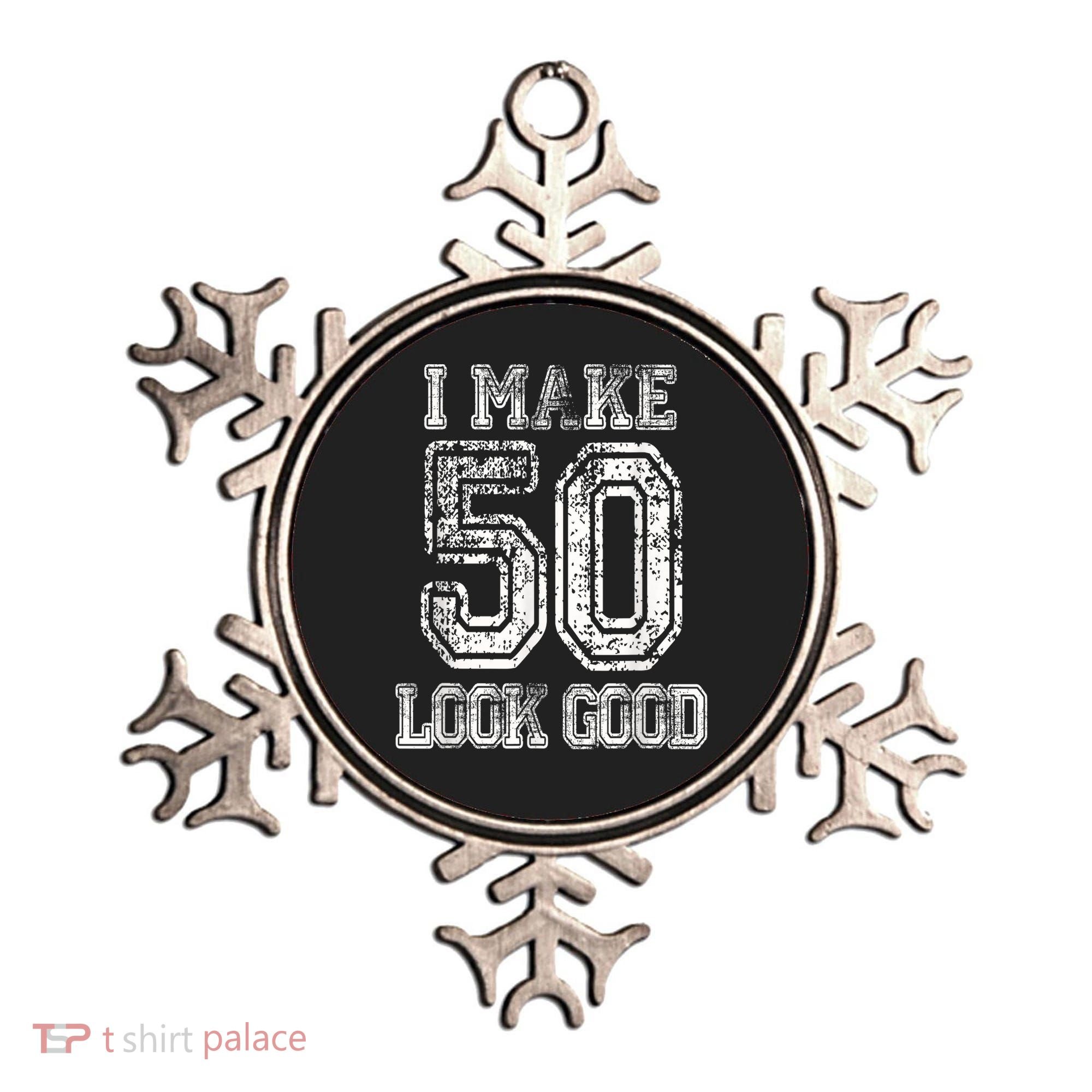 I Make 50 Look Good  50th Birthday Gift For M.e.n.s WoM.e.n.s Ornament