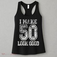 I Make 50 Look Good  50th Birthday Gift For M.e.n.s WoM.e.n.s Women's Tank Top thumb 3