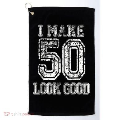 I Make 50 Look Good  50th Birthday Gift For M.e.n.s WoM.e.n.s Golf Towel