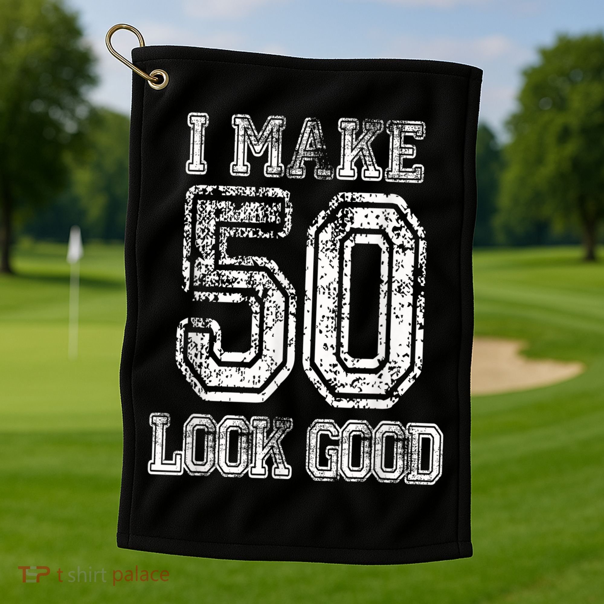 I Make 50 Look Good  50th Birthday Gift For M.e.n.s WoM.e.n.s Golf Towel