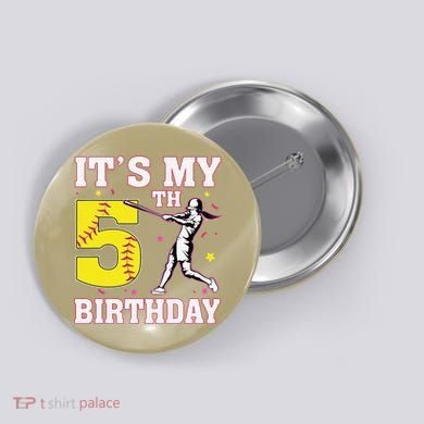 ItS My 5th Birthday Softball Player Girl 5 Years Old Button