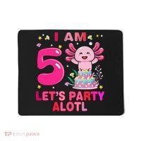 I M 5 Lets Party Alotl Axolotl Kawaii Birthday Mousepad thumb 0