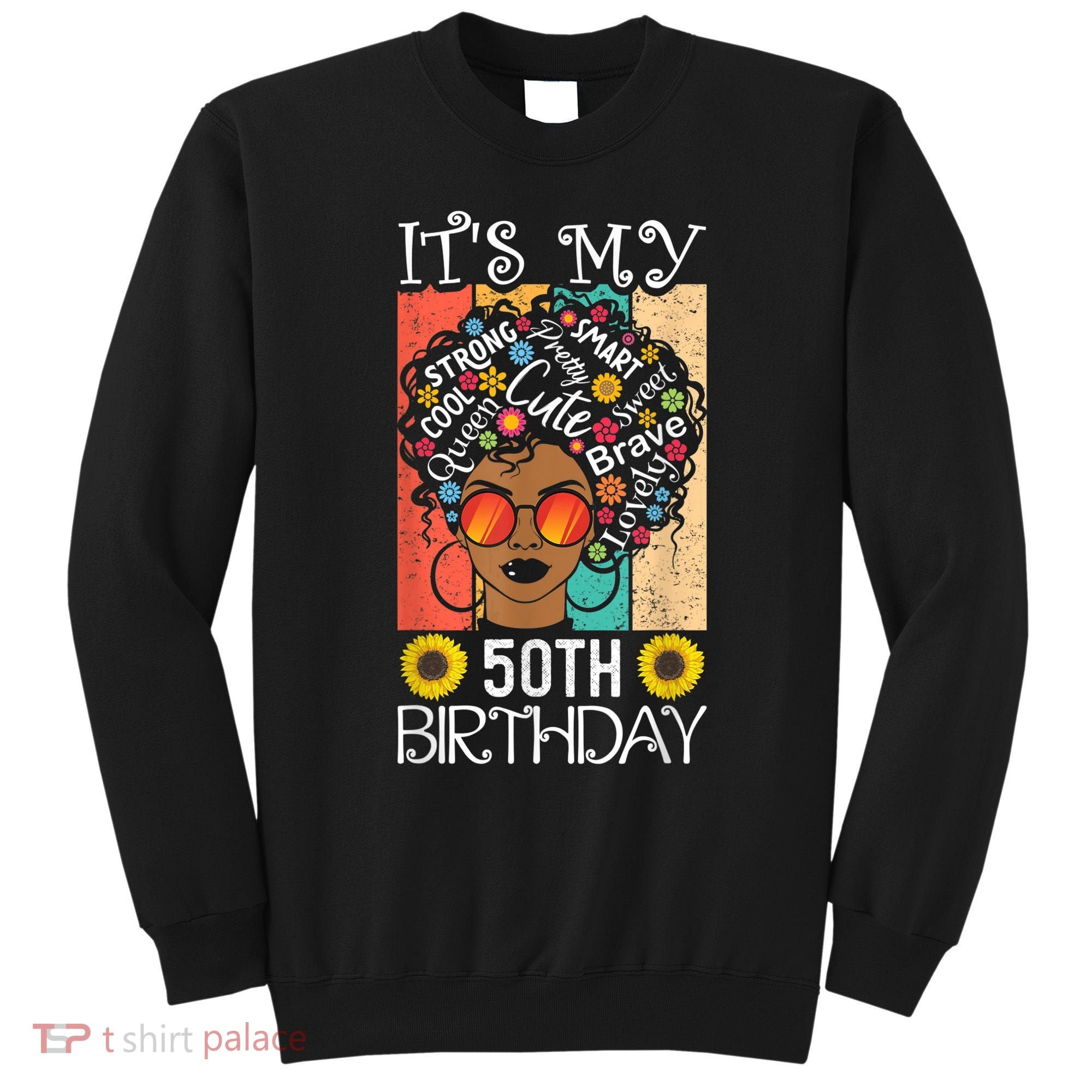 It's My 50th Birthday African American Black Woman 50 Years Sweatshirt