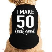 I Make 50 Look Good 50th Birthday Doggie Tank thumb 0