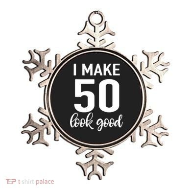 I Make 50 Look Good 50th Birthday Ornament