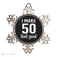 I Make 50 Look Good 50th Birthday Ornament thumb 0