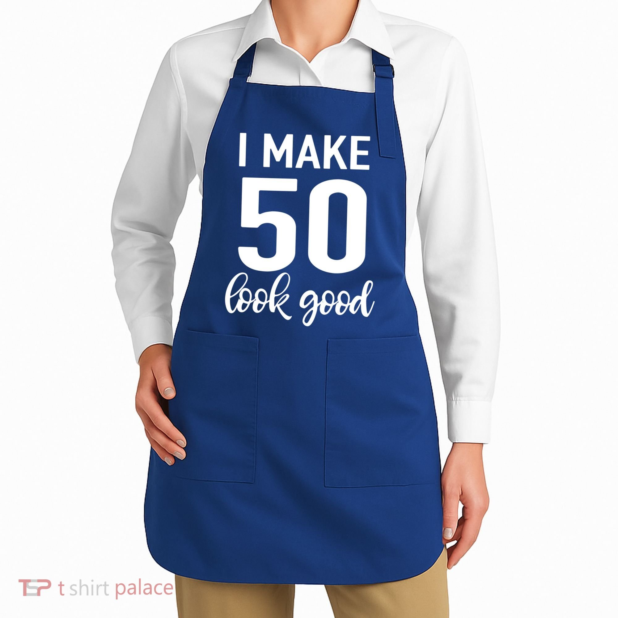 I Make 50 Look Good 50th Birthday Apron