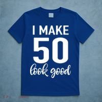 I Make 50 Look Good 50th Birthday T-Shirt thumb 5