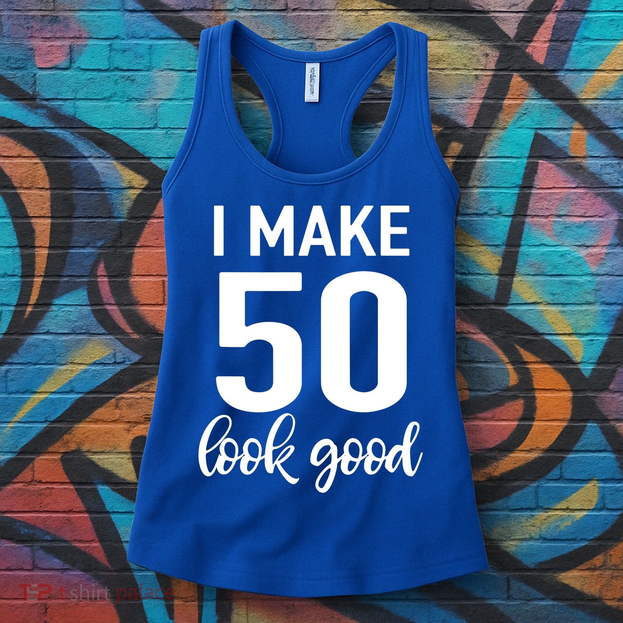 I Make 50 Look Good 50th Birthday Women's Tank Top