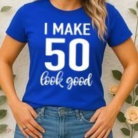 I Make 50 Look Good 50th Birthday Women's T-Shirt thumb 2