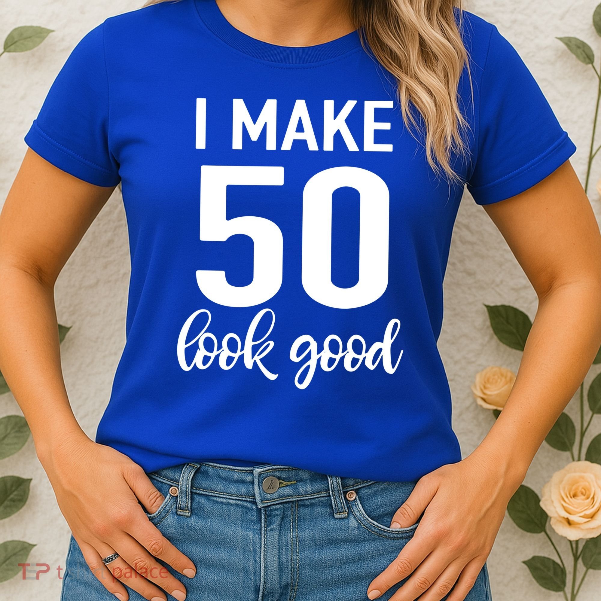 I Make 50 Look Good 50th Birthday Women's T-Shirt