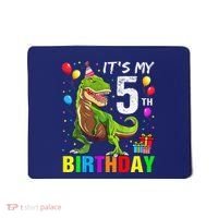 ItS My 5th Birthday Happy 5 Year Trex Mousepad thumb 0