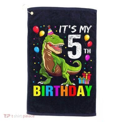 ItS My 5th Birthday Happy 5 Year Trex Golf Towel