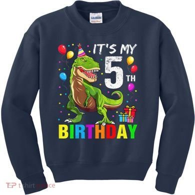 ItS My 5th Birthday Happy 5 Year Trex Kids Sweatshirt