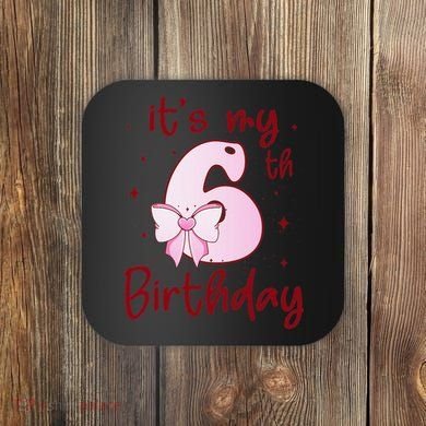 Its My 6th Birthday 6 Years Old Bday Coquette Bow BD Coaster