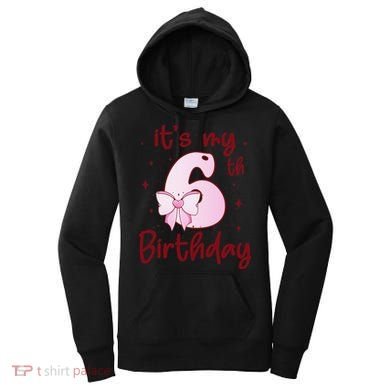 Its My 6th Birthday 6 Years Old Bday Coquette Bow BD Women's Hoodie