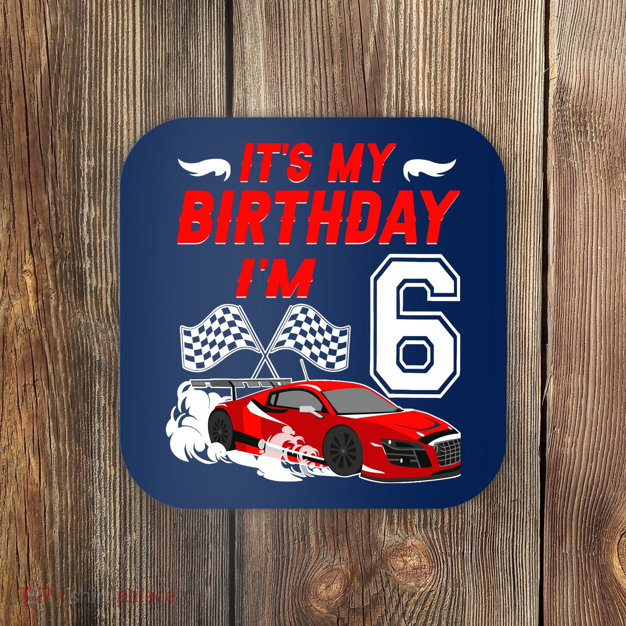 ItS My 6th Birthday Boy Race Car Racing 6 Years Old Coaster