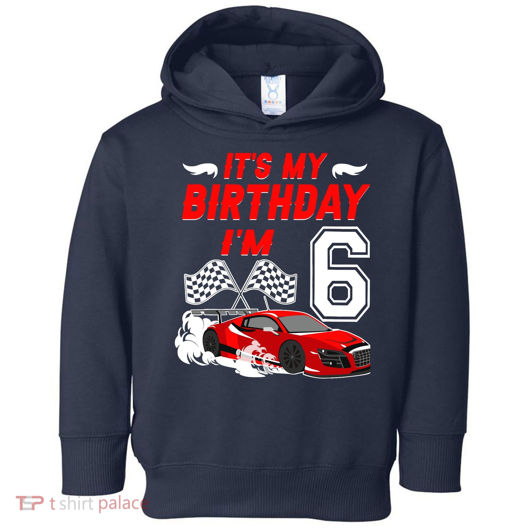 ItS My 6th Birthday Boy Race Car Racing 6 Years Old Toddler Hoodie
