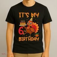 ItS My 6th Birthday Party Thanksgiving Turkey Birthday Bday T-Shirt thumb 3
