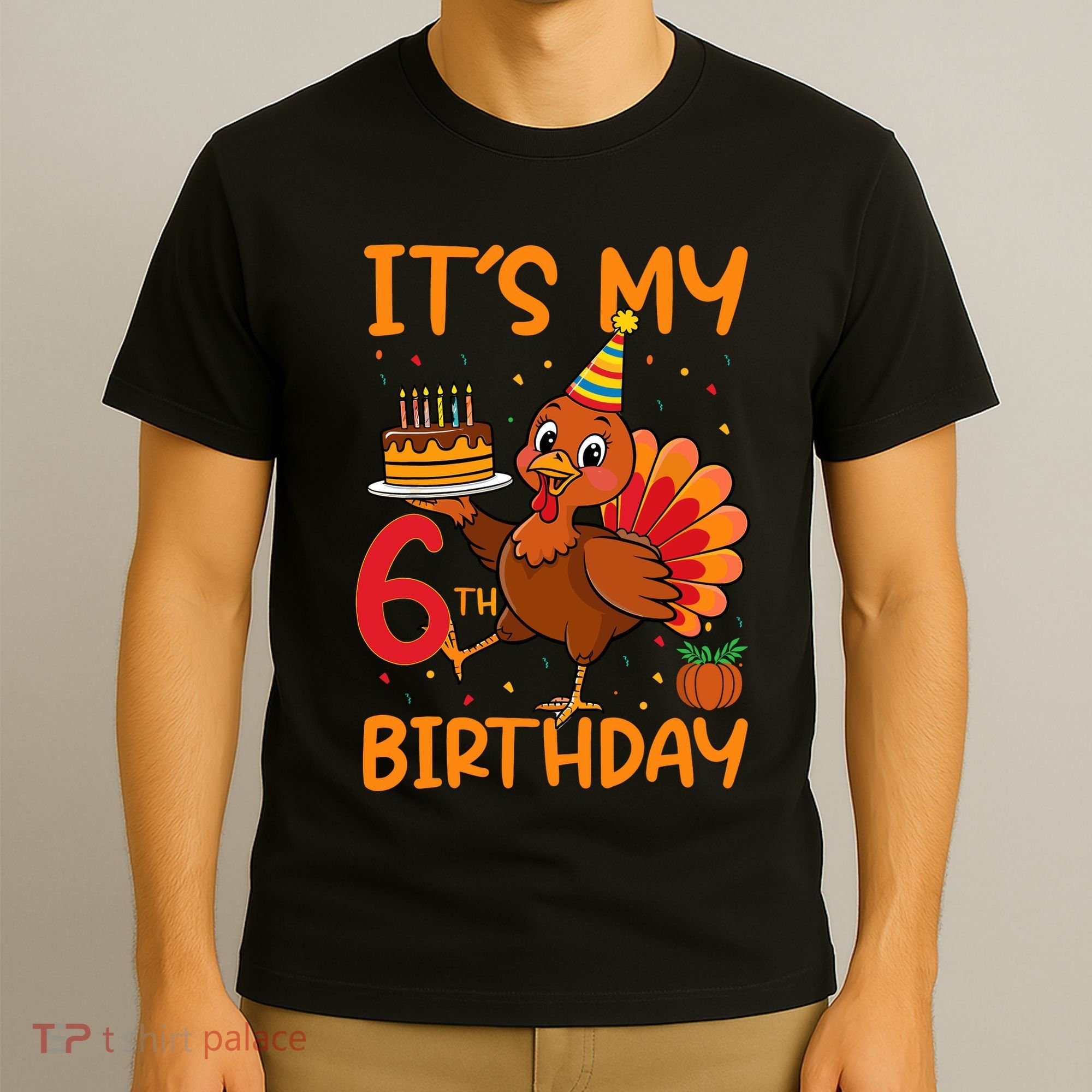 ItS My 6th Birthday Party Thanksgiving Turkey Birthday Bday T-Shirt