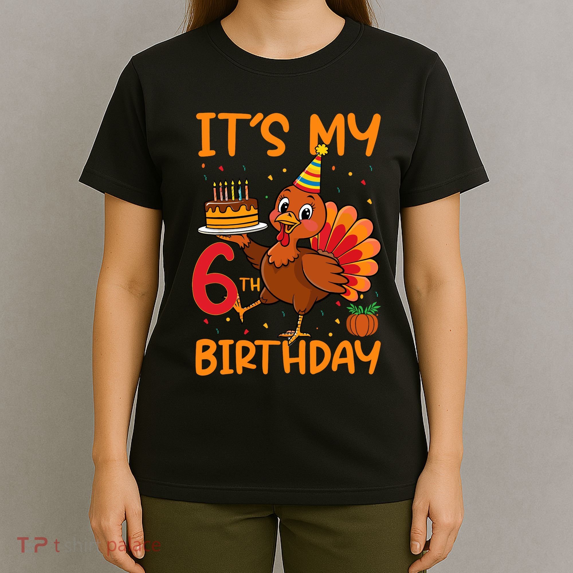 ItS My 6th Birthday Party Thanksgiving Turkey Birthday Bday T-Shirt